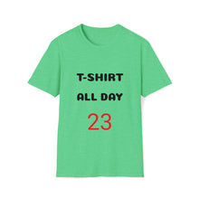 Charger l'image dans la galerie, T-SHIRT ALL DAY 23