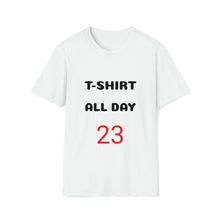 Charger l'image dans la galerie, T-SHIRT ALL DAY 23