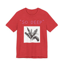 Charger l'image dans la galerie, "SO DEEP"