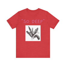 Charger l'image dans la galerie, "SO DEEP"