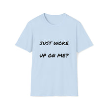 Charger l'image dans la galerie, JUST WOKE UP ON ME?