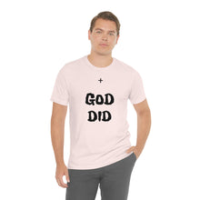 Charger l'image dans la galerie, + GOD DID Unisex