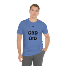 Charger l'image dans la galerie, + GOD DID Unisex