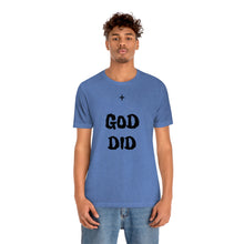 Charger l'image dans la galerie, + GOD DID Unisex