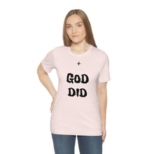 Charger l'image dans la galerie, + GOD DID Unisex