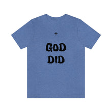 Charger l'image dans la galerie, + GOD DID Unisex