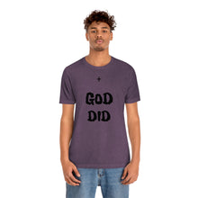 Charger l'image dans la galerie, + GOD DID Unisex